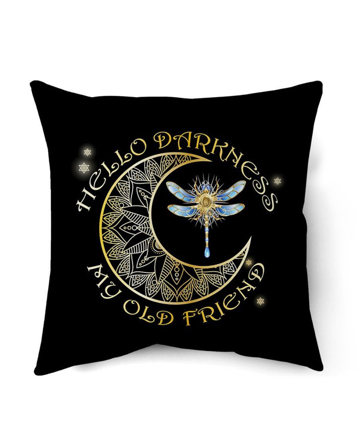 Dragonfly Hello Darkness My Old Friend Gift For Friend Pillow Cover