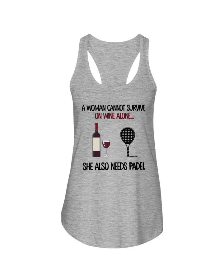 A Woman Cannot Survive On Wine Alone She Also Needs Padel Ladies Flowy Tank