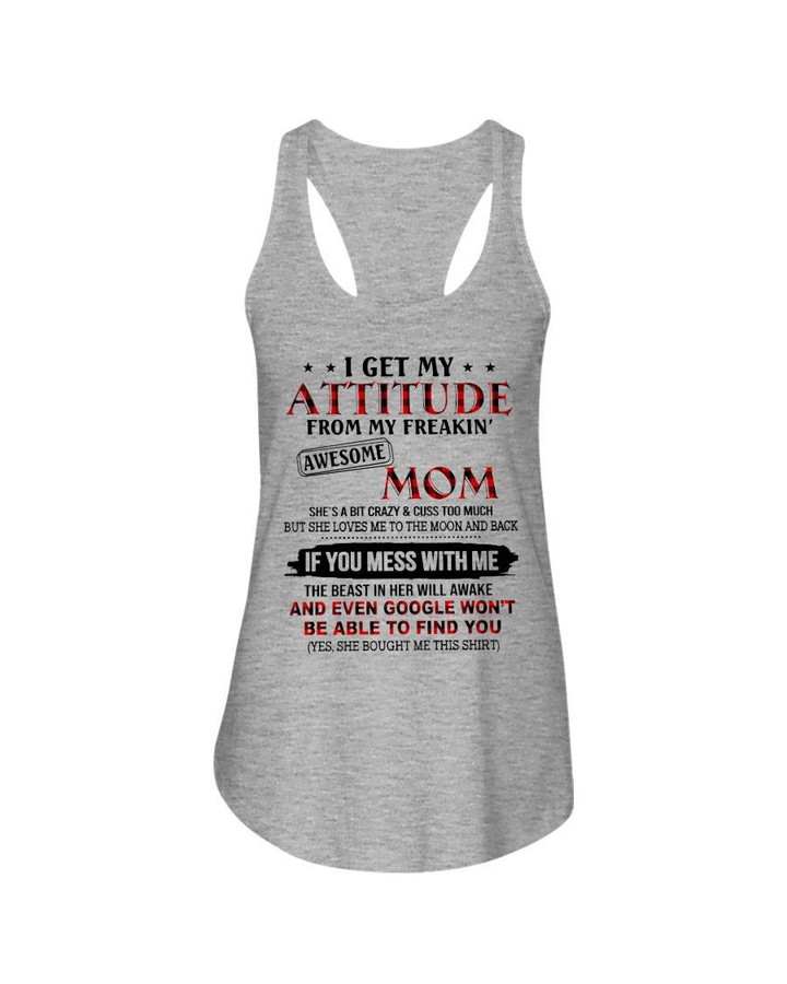 I Get My Attitude From My Freaking Awesome Mom Ladies Flowy Tank