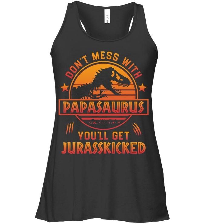 Don't Mess With Papasaurus Meaningful Gift For Family Ladies Flowy Tank