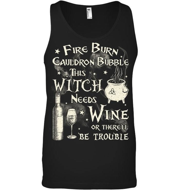 Fire Byrn Cauldron Bubble This Witch Needs Wine Unisex Tank Top
