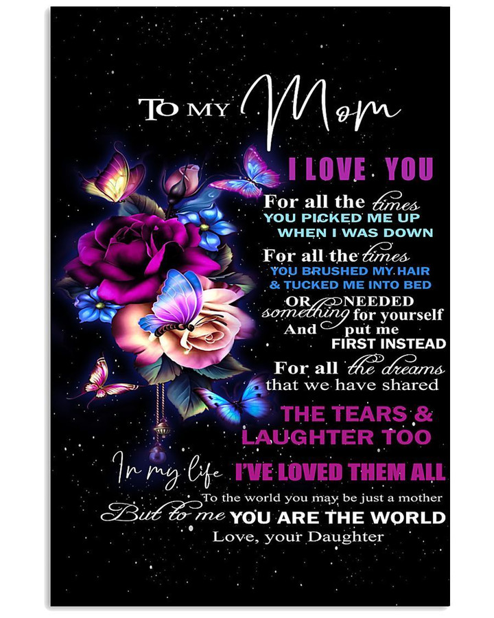 Rose Butterflies You Are The World Daughter Gift For Mom Vertical Poster