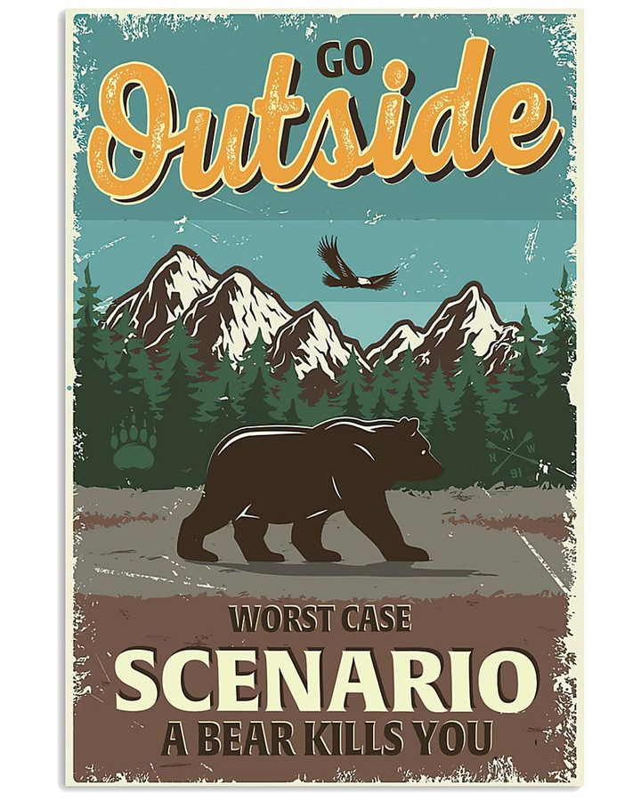 Go Outside Worst Case Scenario A Bear Kills You Vertical Poster