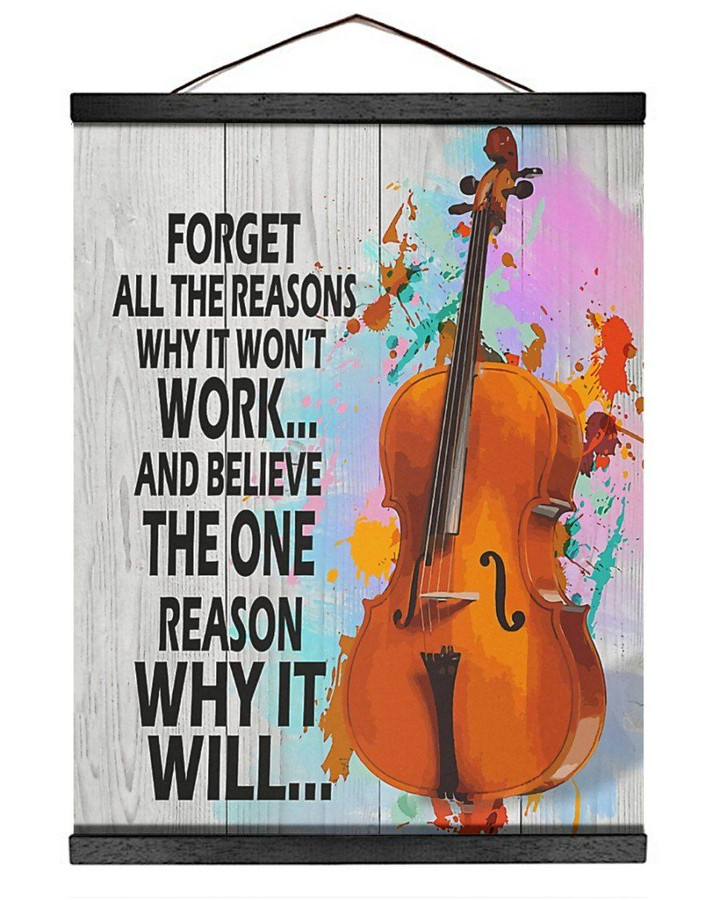 Cello Forget All The Reasons Why It Will Music Instrument Matte Canvas