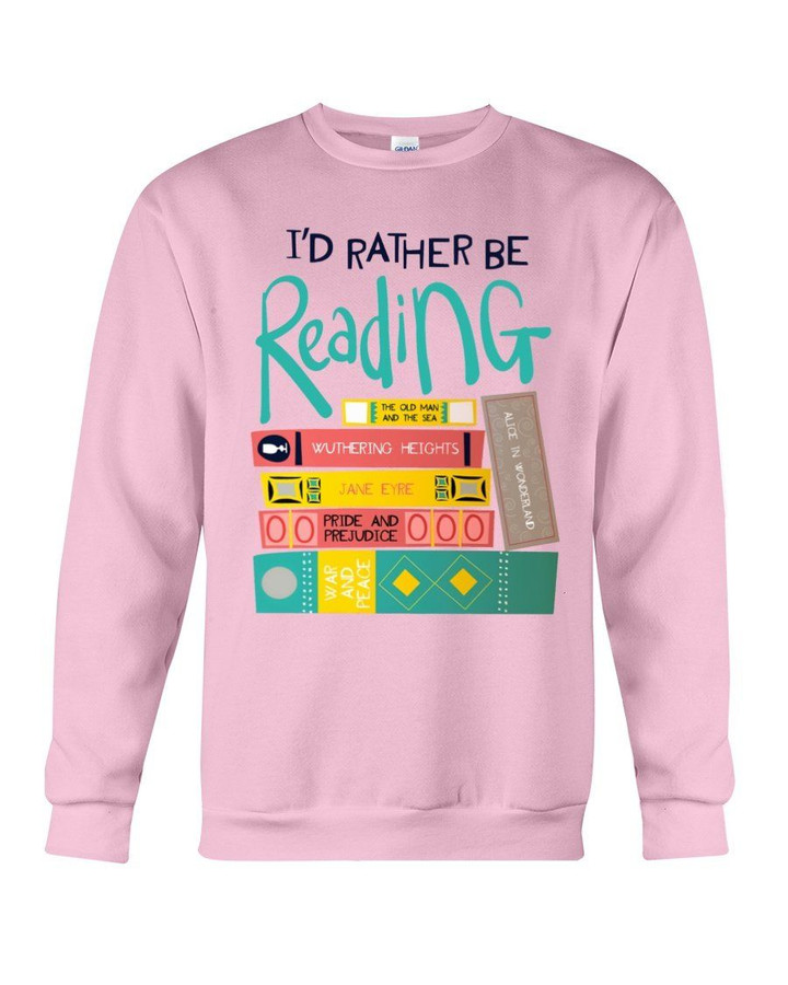 Meaningful Gift For Librarian I'd Rather Be Reading Sweatshirt