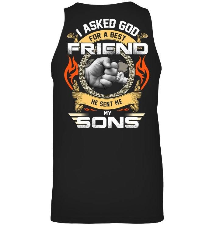 I Asked God For A Best Friend He Sent Me My Sons Unisex Tank Top