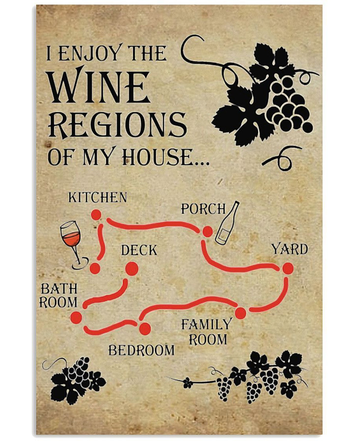I Enjoy The Wine Regions Of My House Vertical Poster