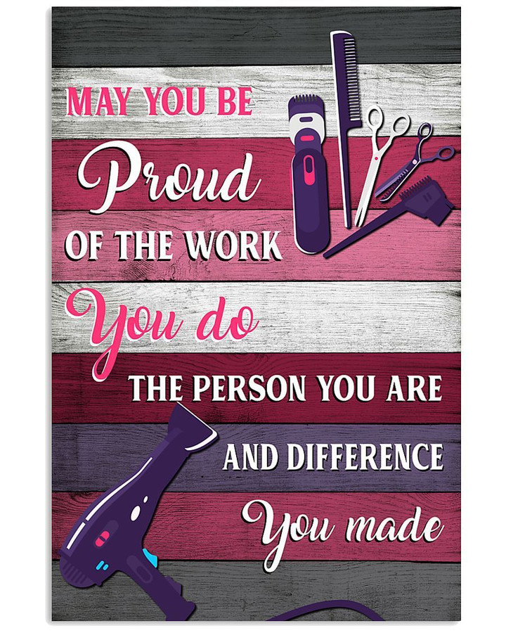Hairdresser May You Be Proud Of The Work You Do Gift Vertical Poster