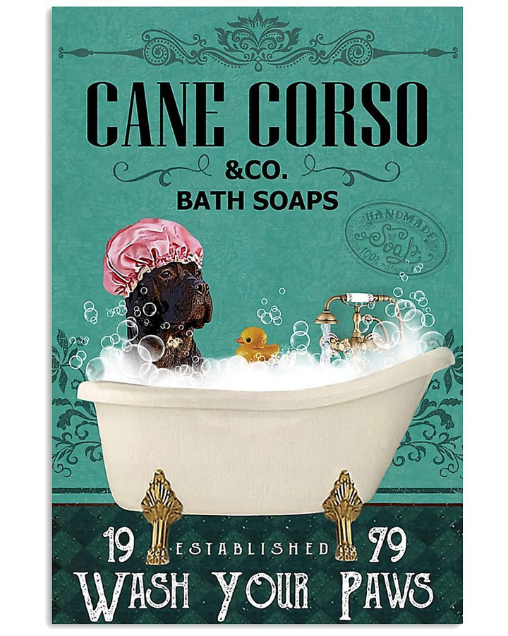 Dog Cane Corso Co Bath Soap Wash You Paws Gift For Dog Lovers Vertical Poster