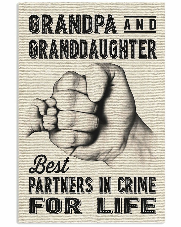 Grandpa And Granddaughter Best Partners In Crime For Life Hand Vertical Poster