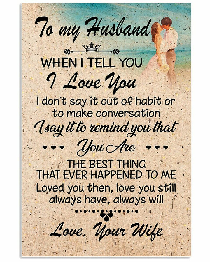 To My Husband You Are The Best Thing That Ever Happened To Me Couple Vertical Poster