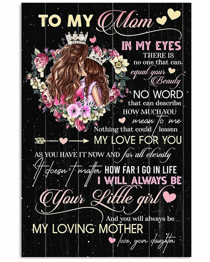 To My Mom No One Can Equal Your Beauty Black Vertical Poster