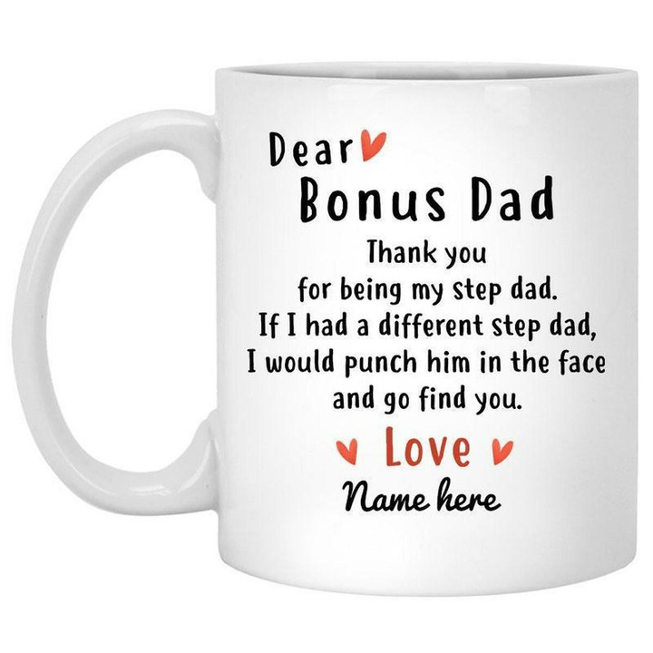 Custom Name Dear Bonus Dad Go Find You White Printed Mug
