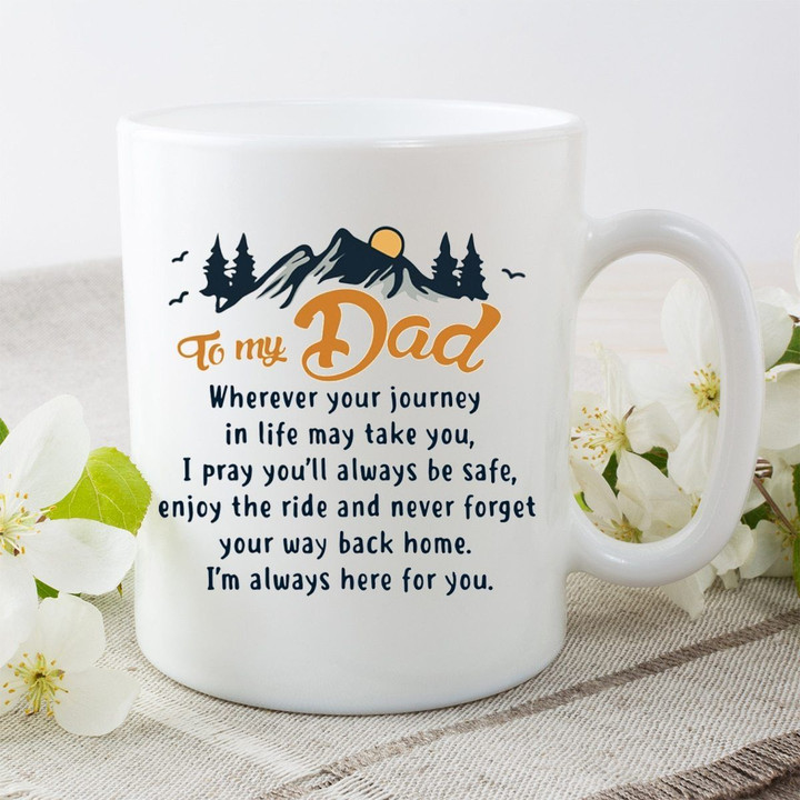 To My Dad Journey In Life Mountain Printed Mug