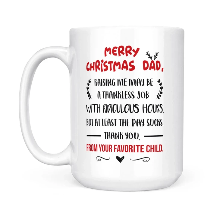 Raising Me Maybe A Thankless Job Printed Mug Funny Christmas Gift For Dad