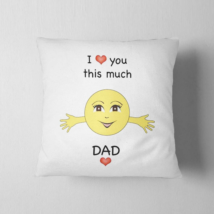 Dad Valentine’s Day Love You This Much Gift For Dad Pillow Cover