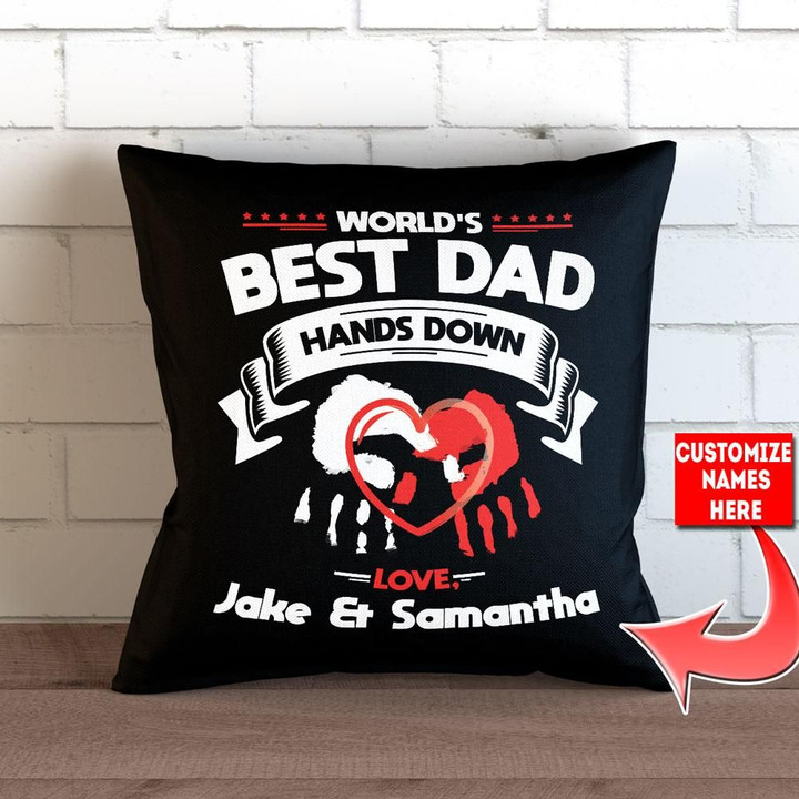 World's Best Dad Hands Down Custom Name Gift For Dad Pillow Cover