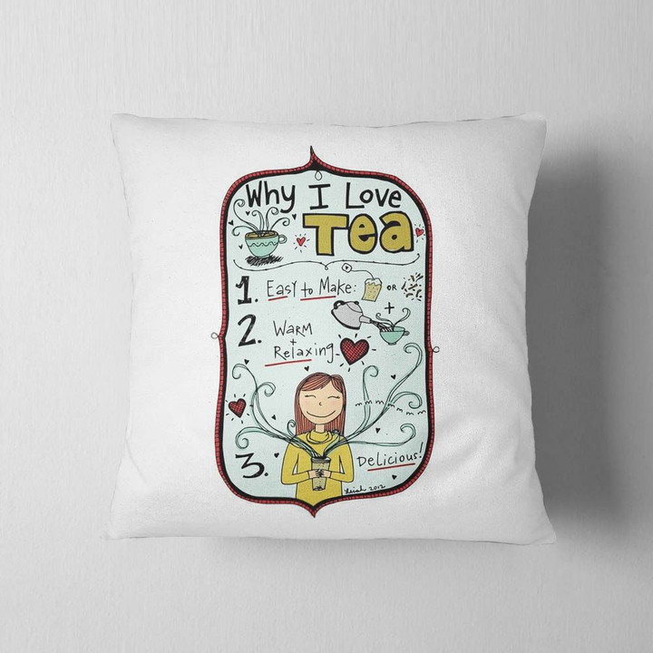 Why I Love Tea Cushion Pillow Cover Gift