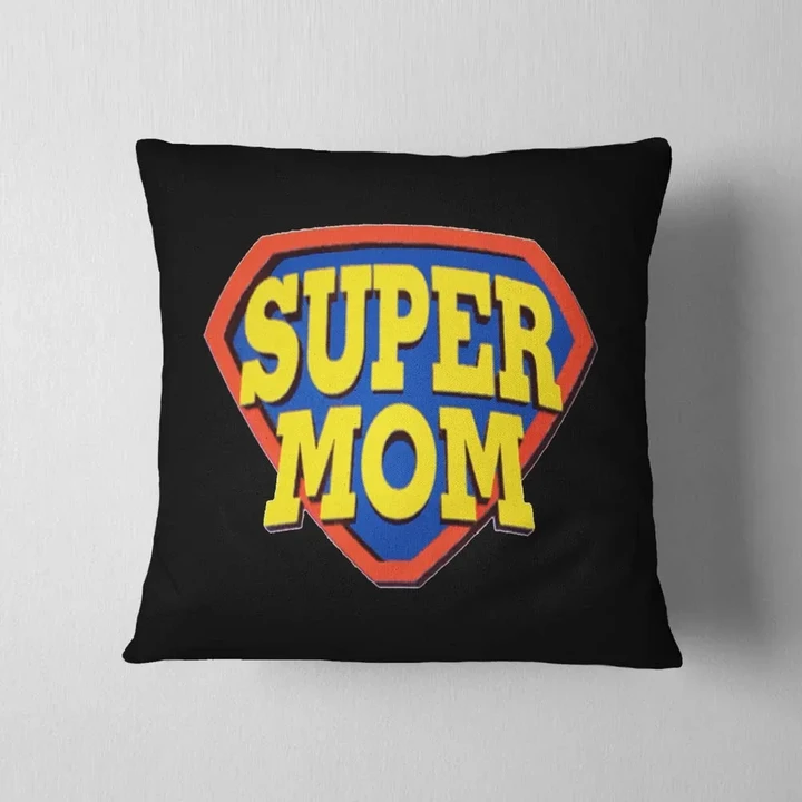 Super Mom Black Background Gift For Family Printed Cushion Pillow Cover