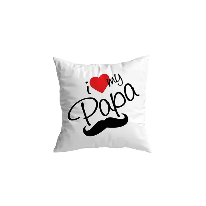 I Love My Papa Gift For Daddy Cushion Pillow Cover