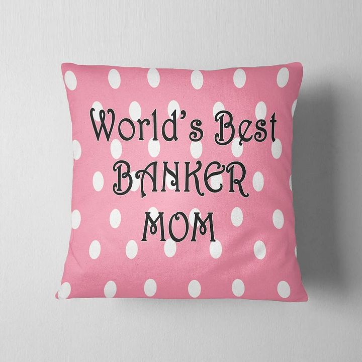 World's Best Banker Mom Pink Polka Dot Gift For Mom Cushion Pillow Cover