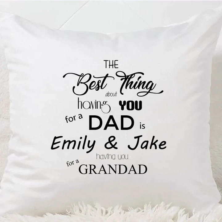 The Best Thing About Having You For A Dad Custom Name Gift For Dad Pillow Cover