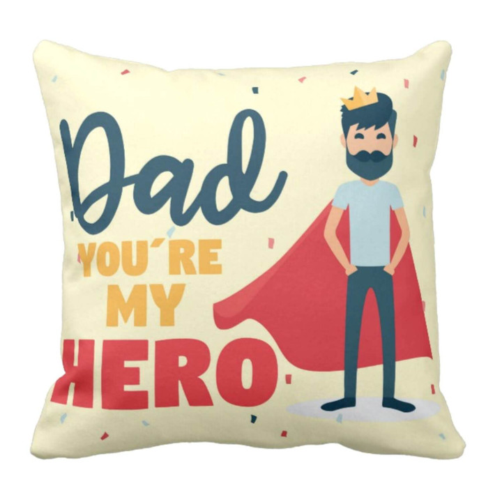 You Are My Hero Gift For Daddy Printed Cushion Pillow Cover