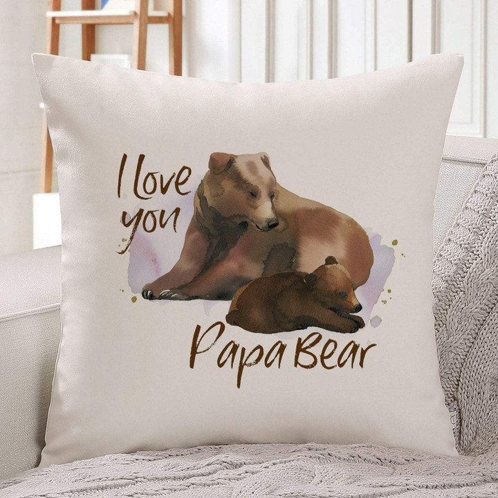 I Love You Papa Bear Cushion Pillow Cover Gift