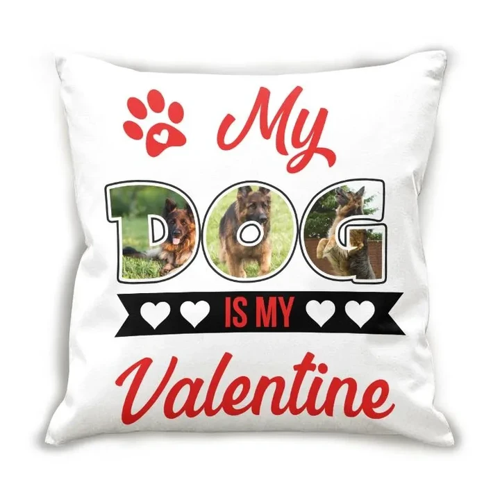 Custom Photo Cushion Pillow Cover Gift Pillow My Dog Is My Valentine