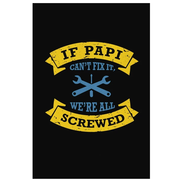 If Papi Cant Fix It We're All Screwed Gift For Dad Matte Canvas