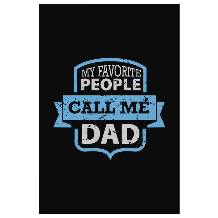 My Favorite People Call Me Dad Gift For Dad Matte Canvas