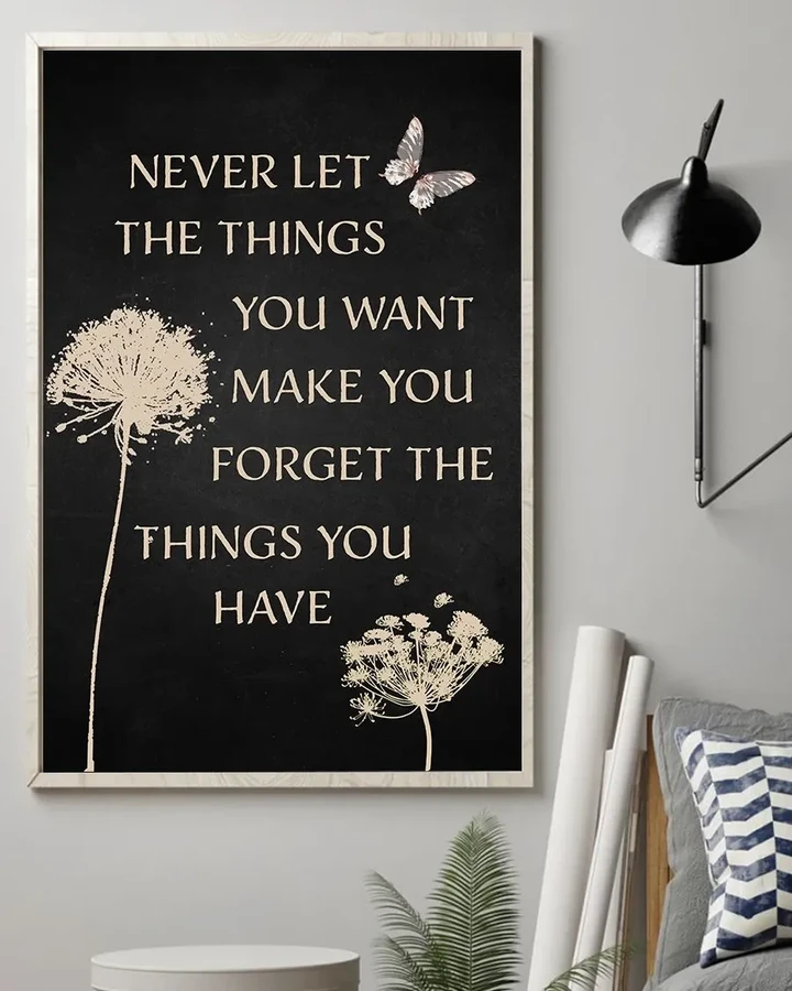Butterfly Never Let The Things You Want Make You Forget Matte Canvas Gift