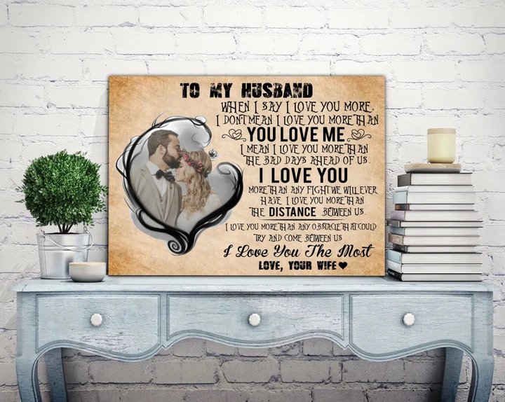 I Love You The Most Gift For Husband Custom Photo Matte Canvas