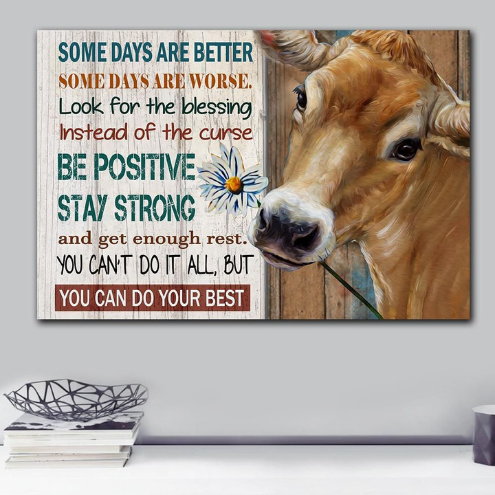 Cow Some Days Are Better Be Positive Stay Strong Matte Canvas