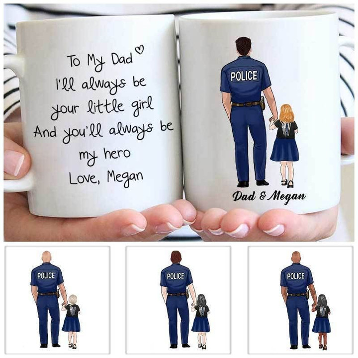 To My Police Dad You Will Always Be My Hero Custom Name Printed Mug