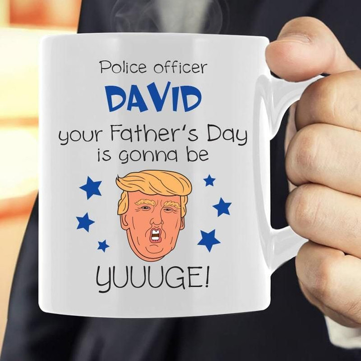 Yuge Father‘s Day Police Gift For Dad Custom Name Printed Mug