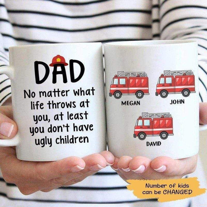 No Matter What Life Throws At You Gift For Firefighter Dad Custom Name Printed Mug