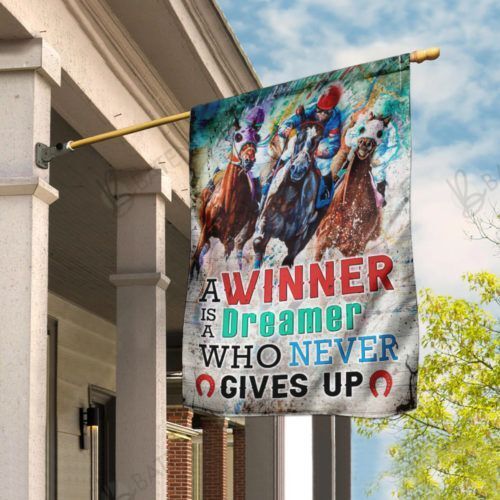 A Winner Is A Dreamer Who Never Gives Up Horse Racing Garden Flag House Flag