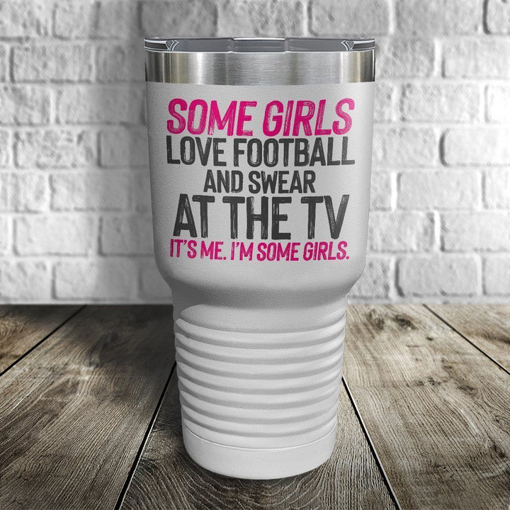 Some Girls Love Football And Swear At The Tv Color Printed Tumbler