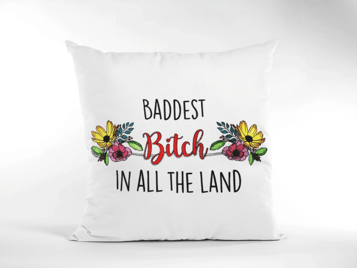 Baddest Bitch In All The Land Cushion Pillow Cover Home Decor