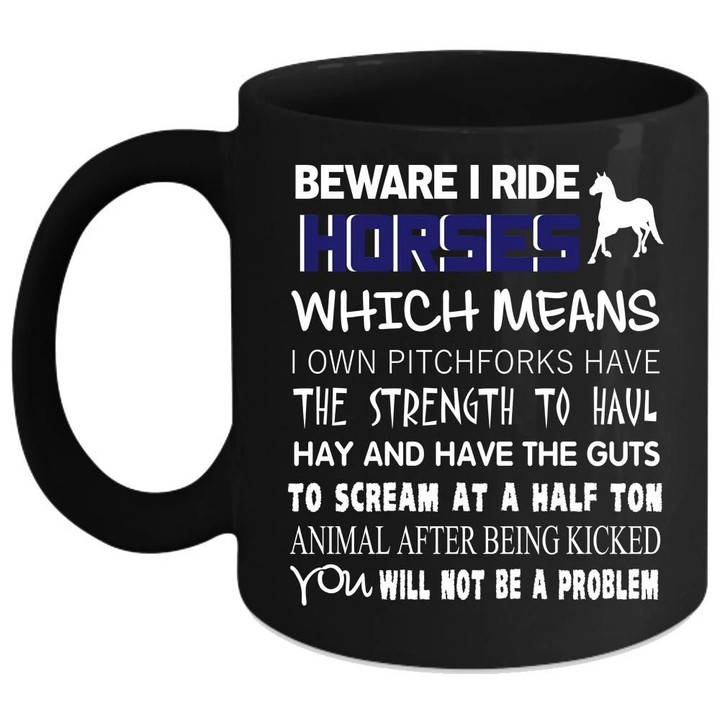 Beware I Ride Horses Gift For Equestrians Coffee Black Ceramic Mug