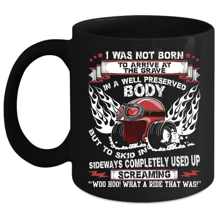 I Was Not Born To Arrive At The Grave Black Ceramic Mug