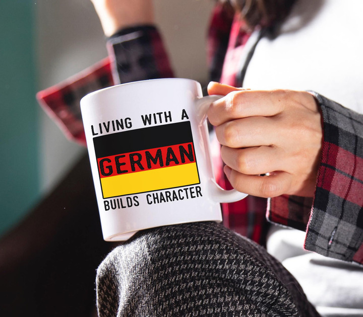 Living With A German Builds Character Printed Mug