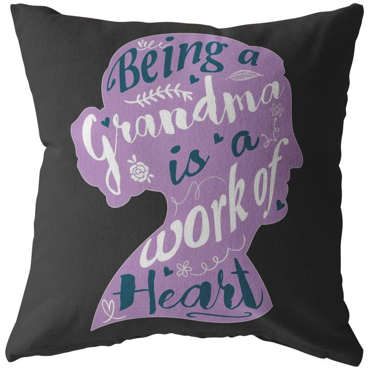 Being A Grandma Is A Work Of Heart Cushion Pillow Cover Home Decor