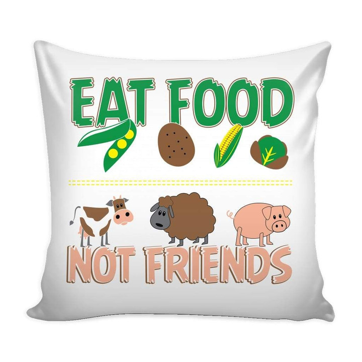 Funny Vegan Vegetarian Eat Food Not Friends Cushion Pillow Cover Home Decor