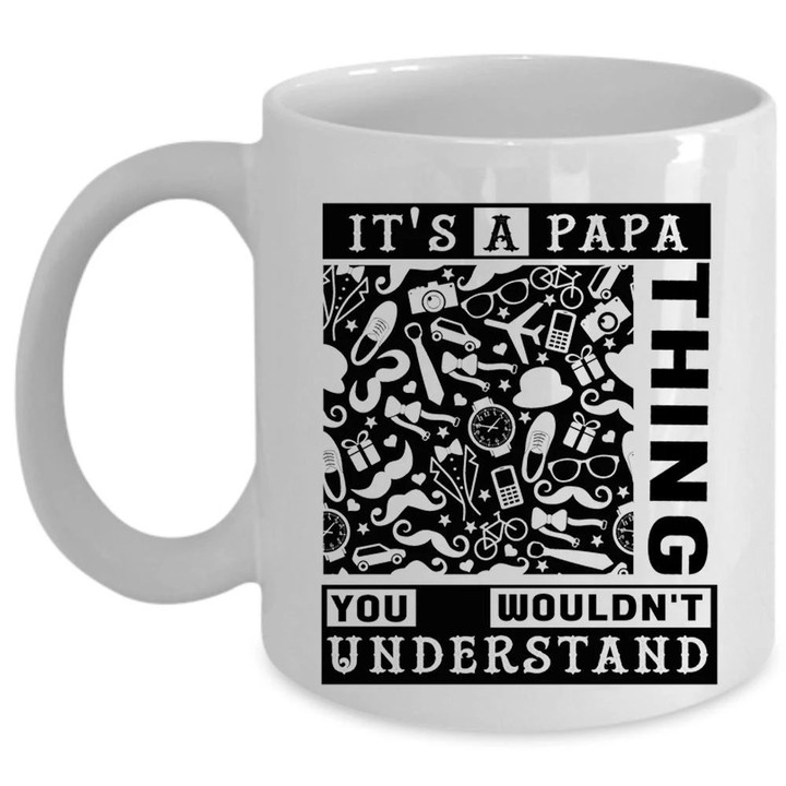 Awesome Gift For Papa It's A Papa Thing White Ceramic Mug