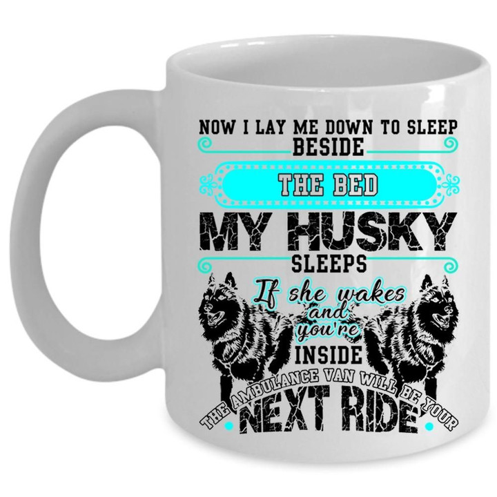 Cute Husky Pattern Sleep Beside The Bed My Husky Sleeps White Ceramic Mug