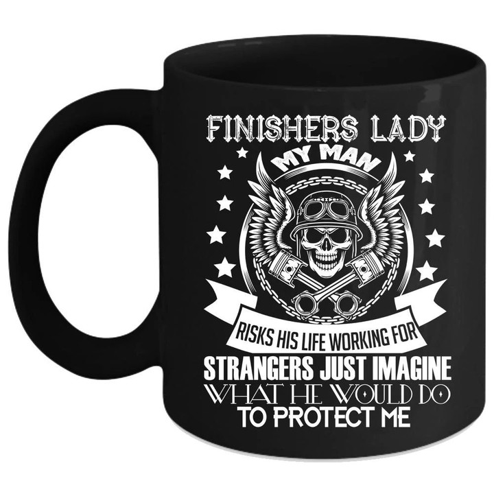 Finishers Lady My Man Would Do To Protect Me Black Ceramic Mug
