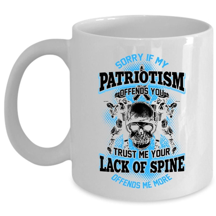 Sorry If My Patriotism Offends You Awesome Gift For Veterans White Ceramic Mug