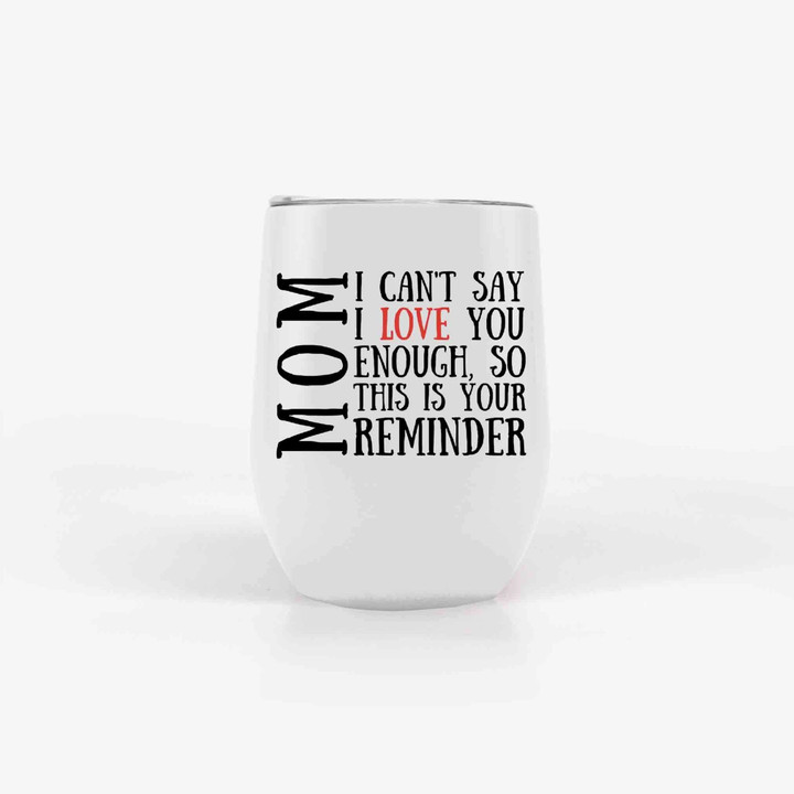Funny Mom Meaningful Quote Insulated Wine Tumblers White Background
